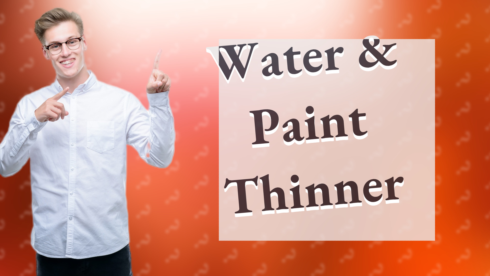 Water & Paint Thinner