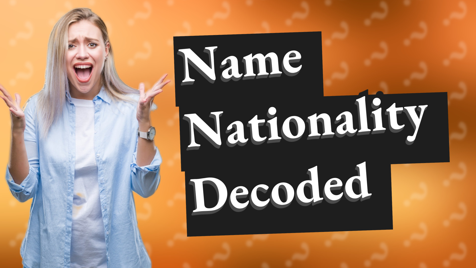 Name Nationality Decoded