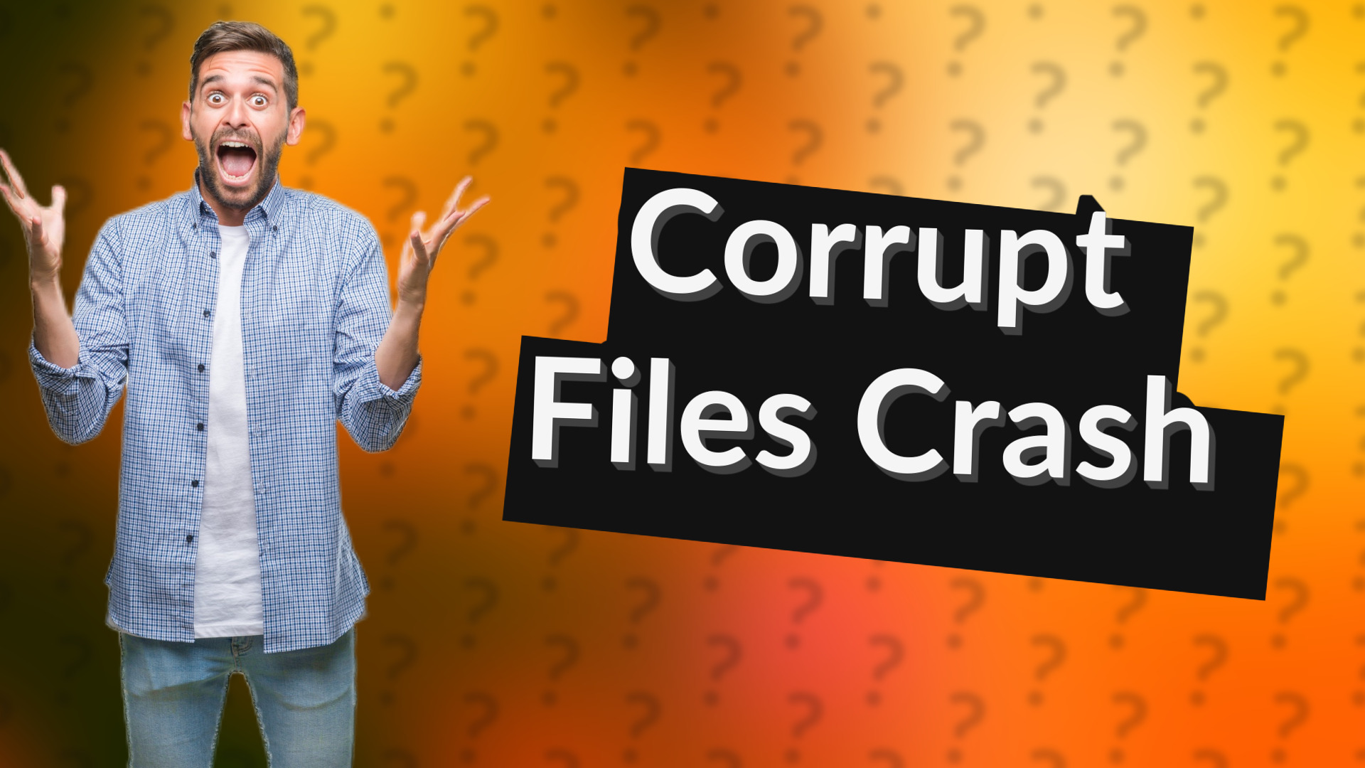Corrupt Files Crash