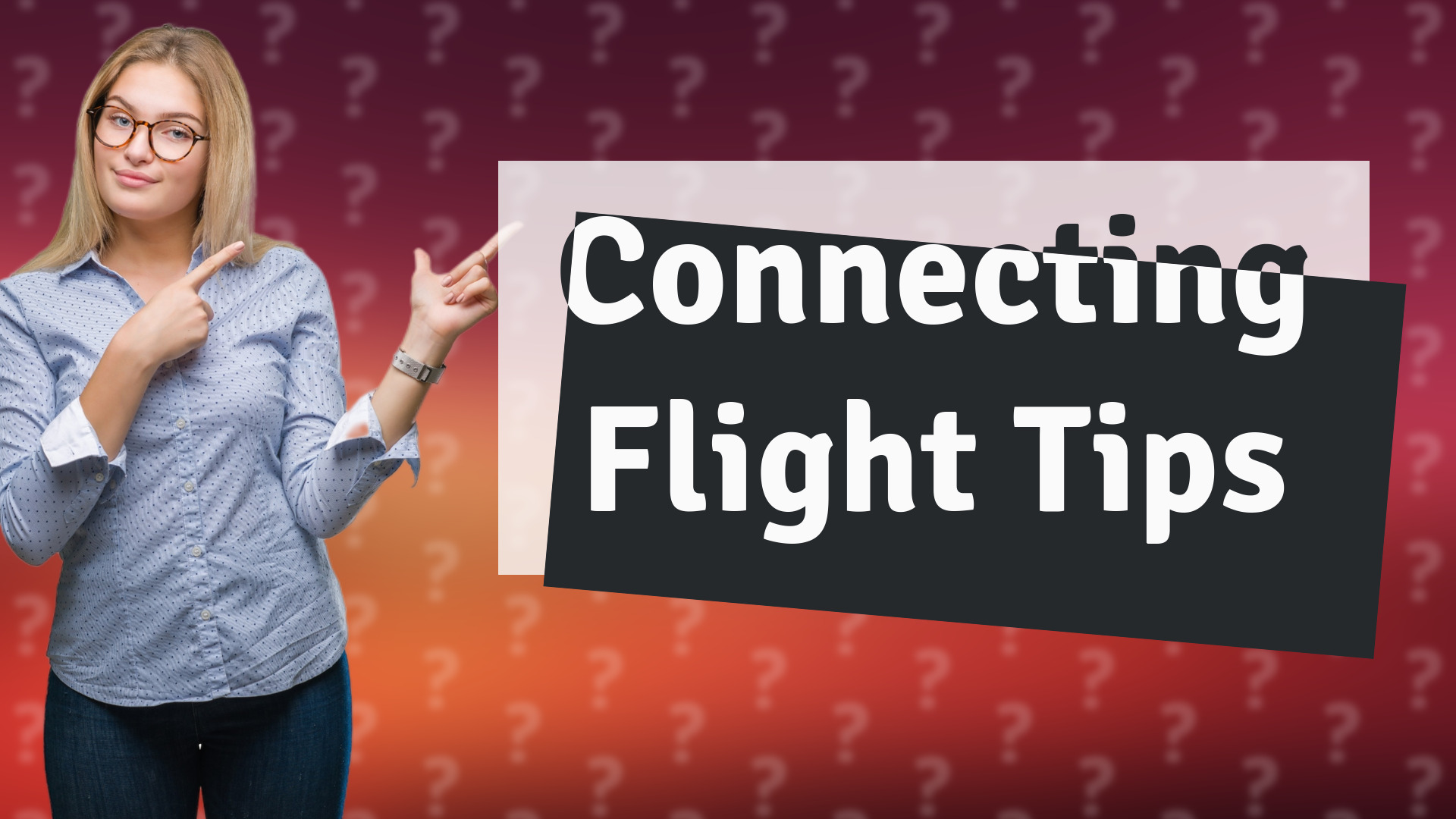 Connecting Flight Tips