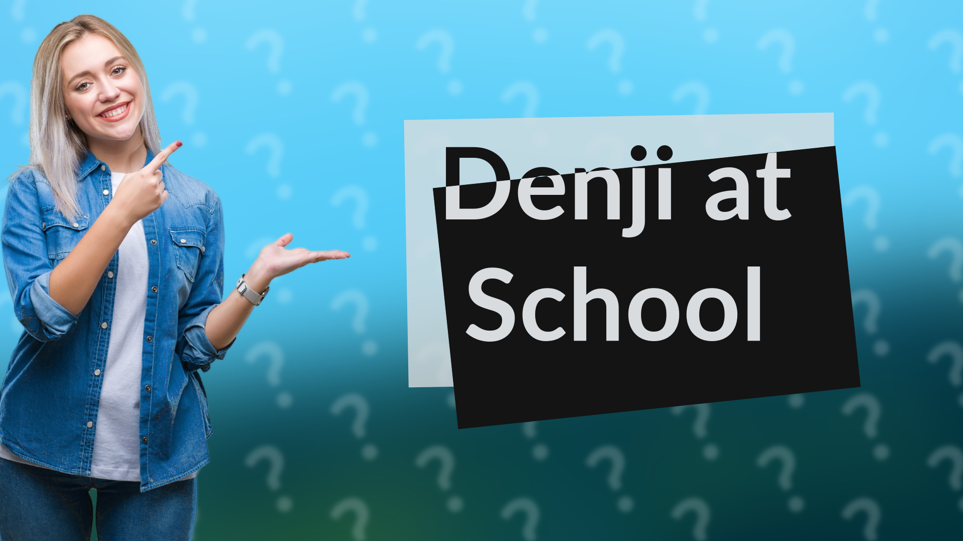 Denji at School