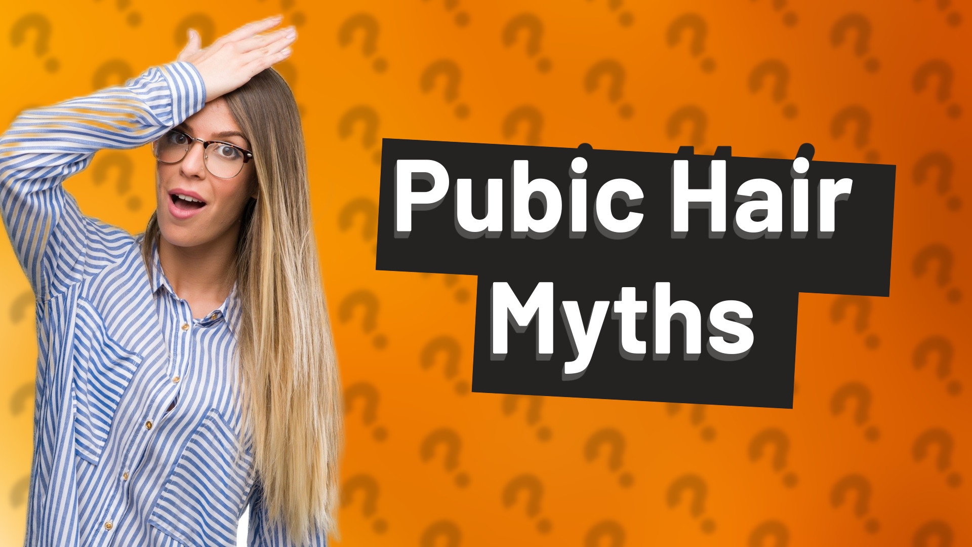Pubic Hair Myths