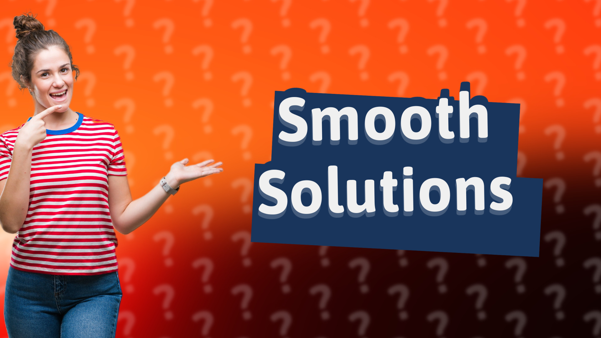 Smooth Solutions