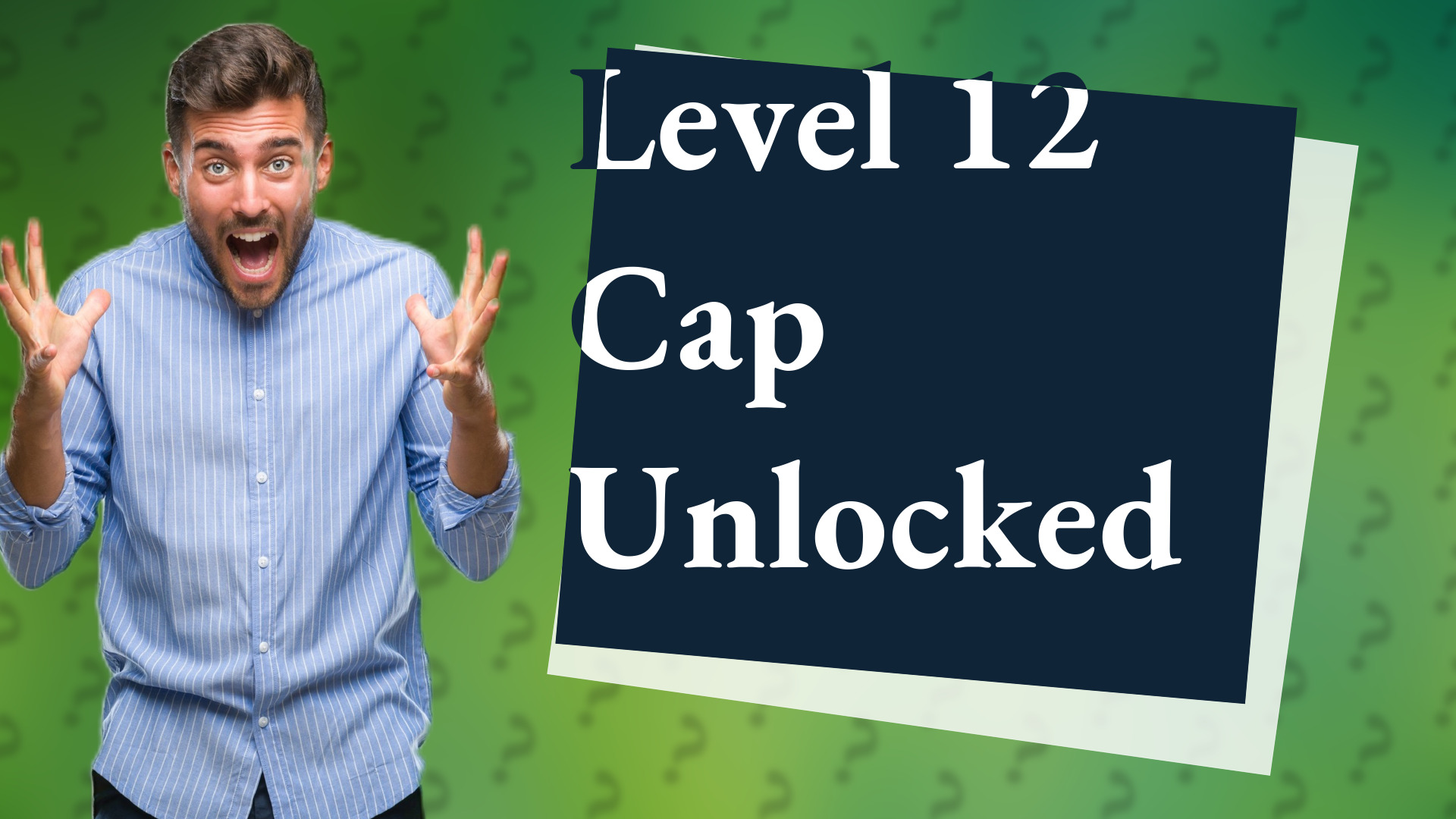Level 12 Cap Unlocked