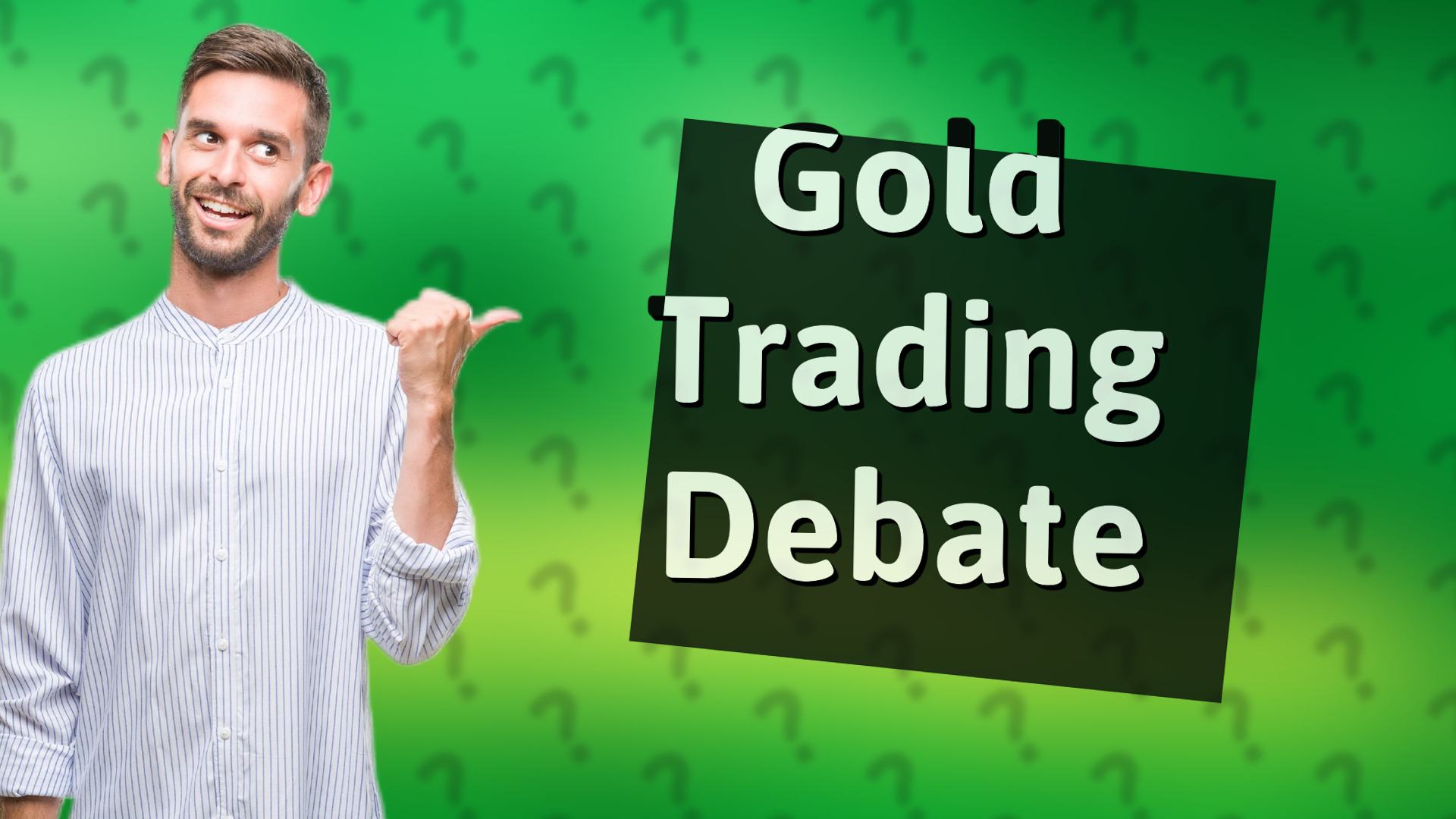 Gold Trading Debate