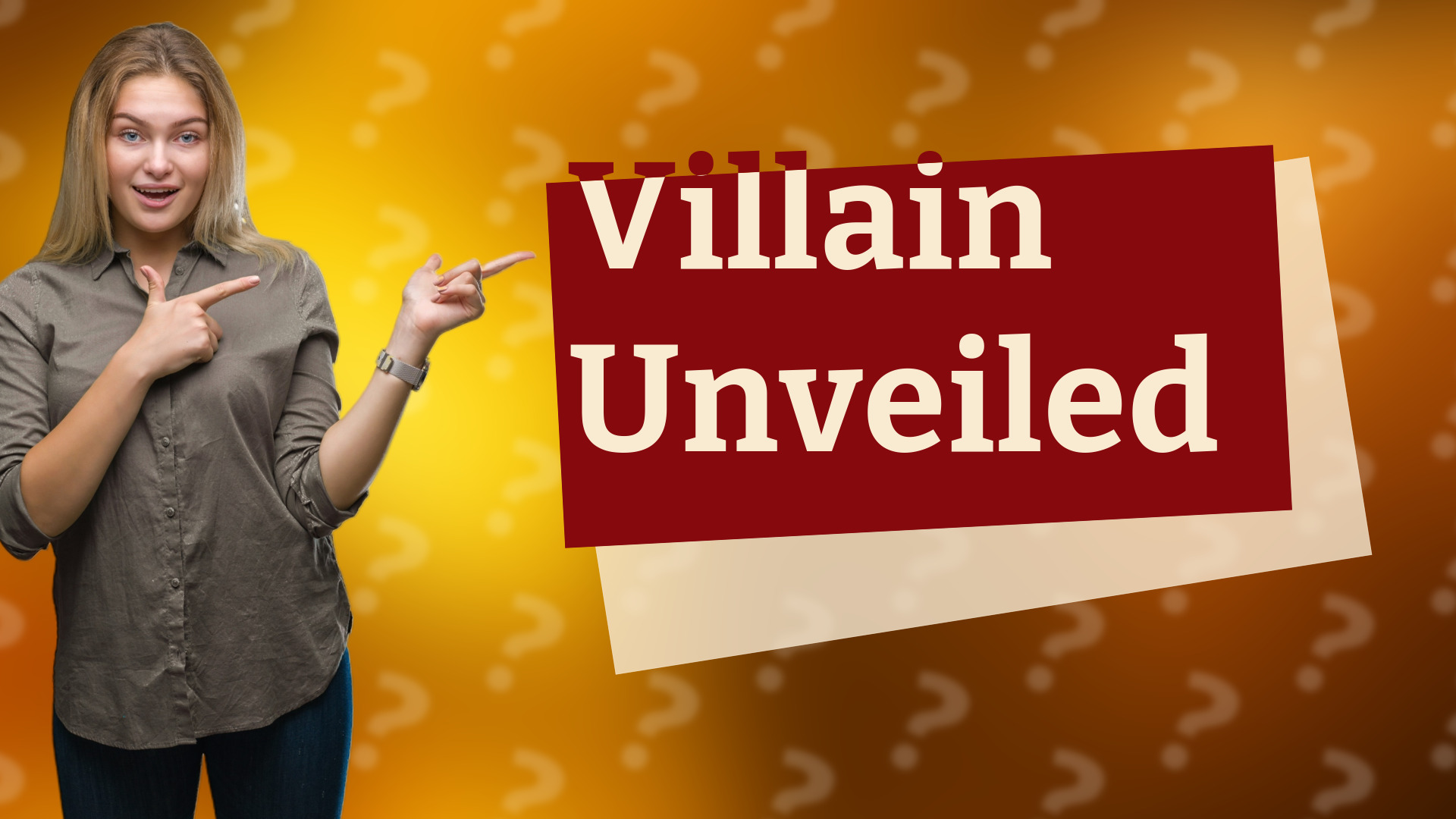 Villain Unveiled