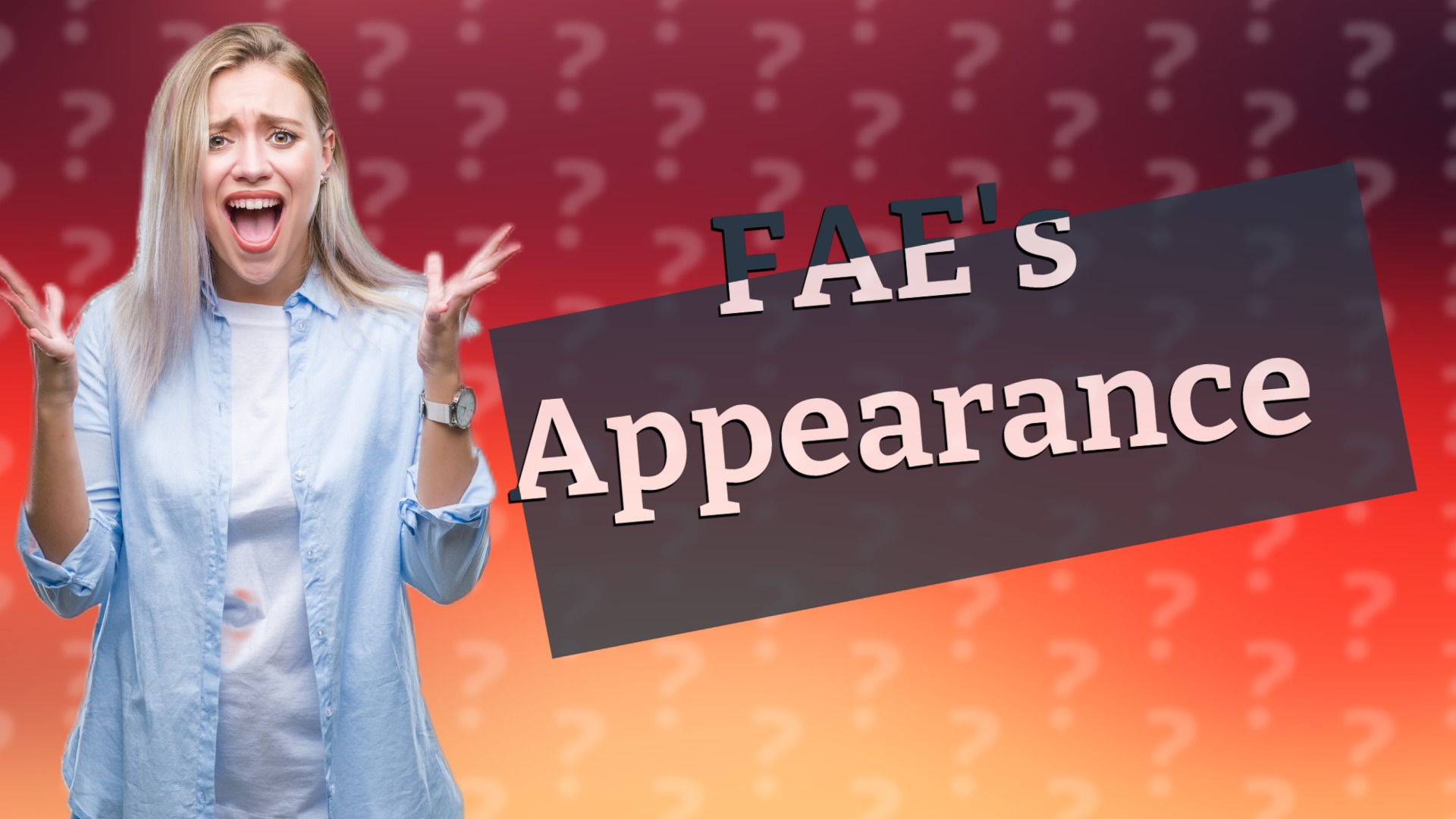 FAE's Appearance