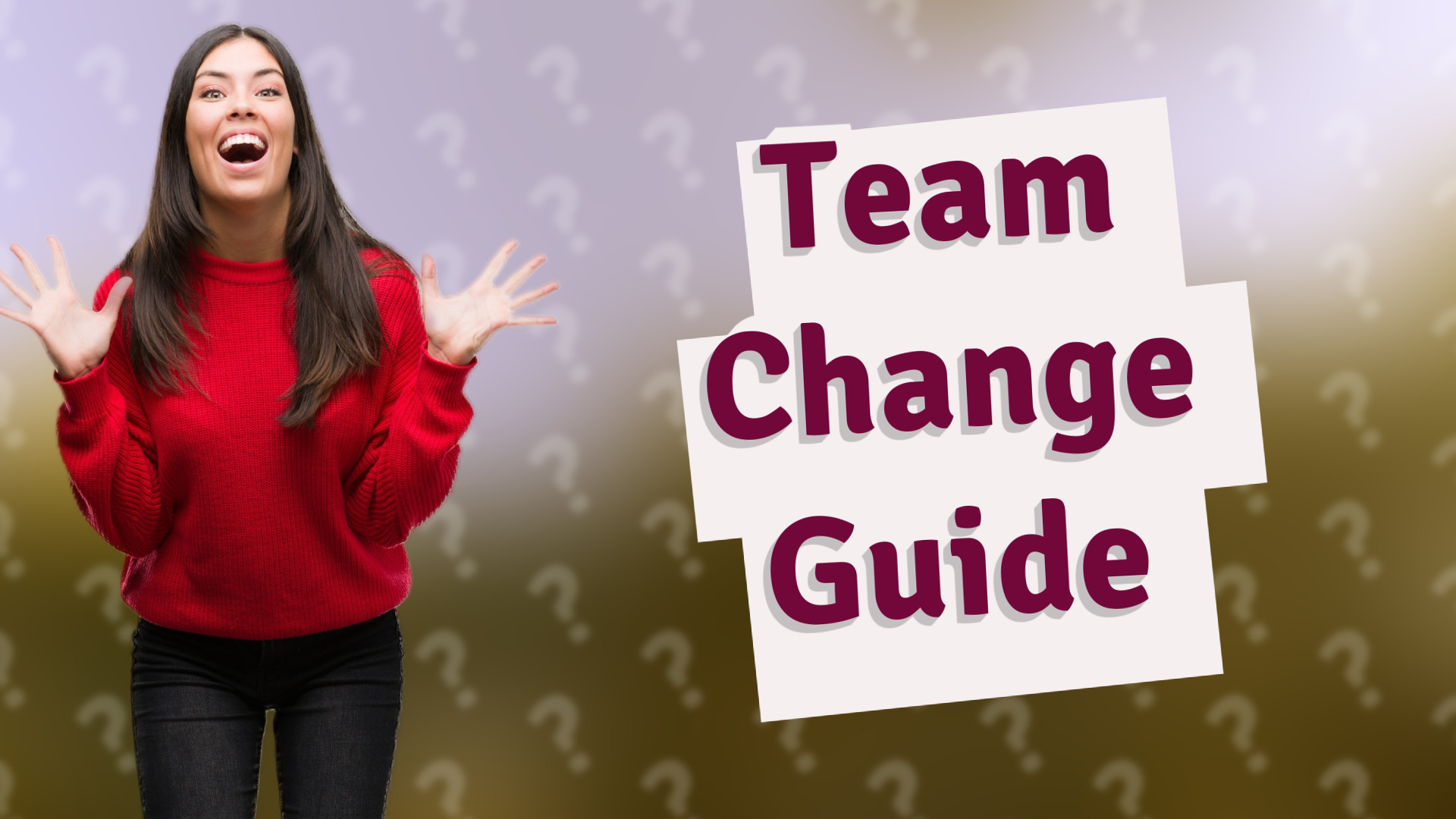 Team Change Guide