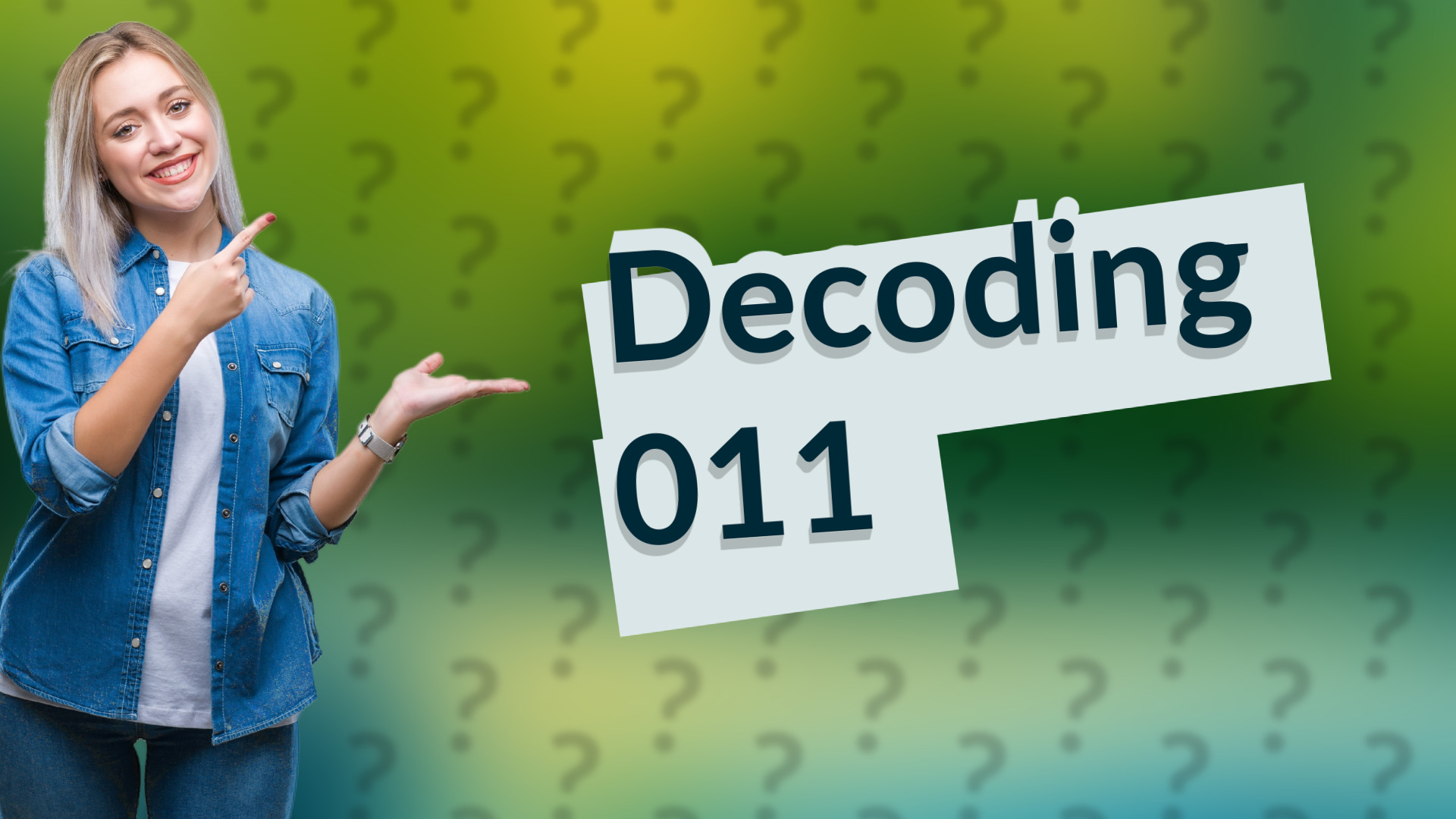 Decoding 011