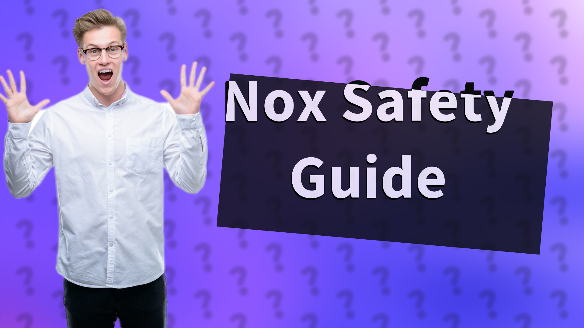 Nox Safety Guide