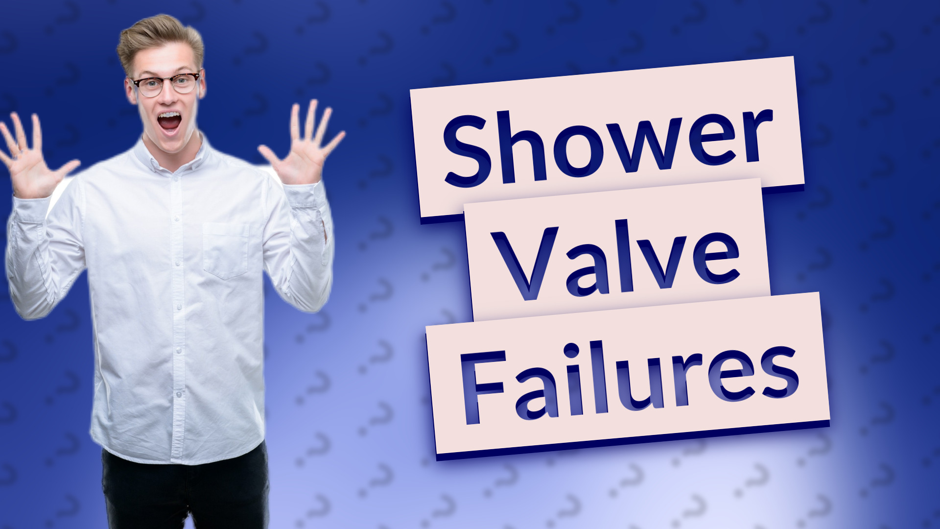 Shower Valve Failures
