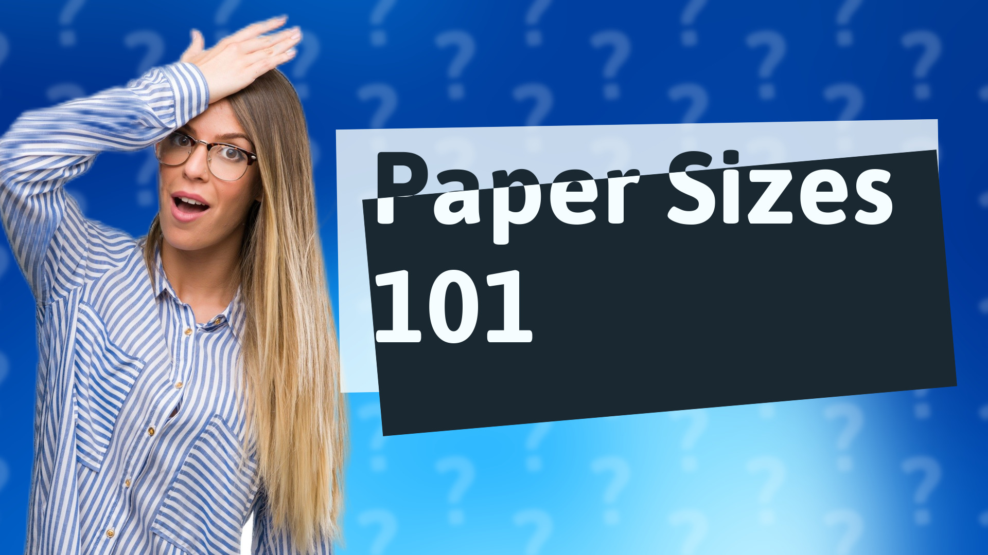 Paper Sizes 101