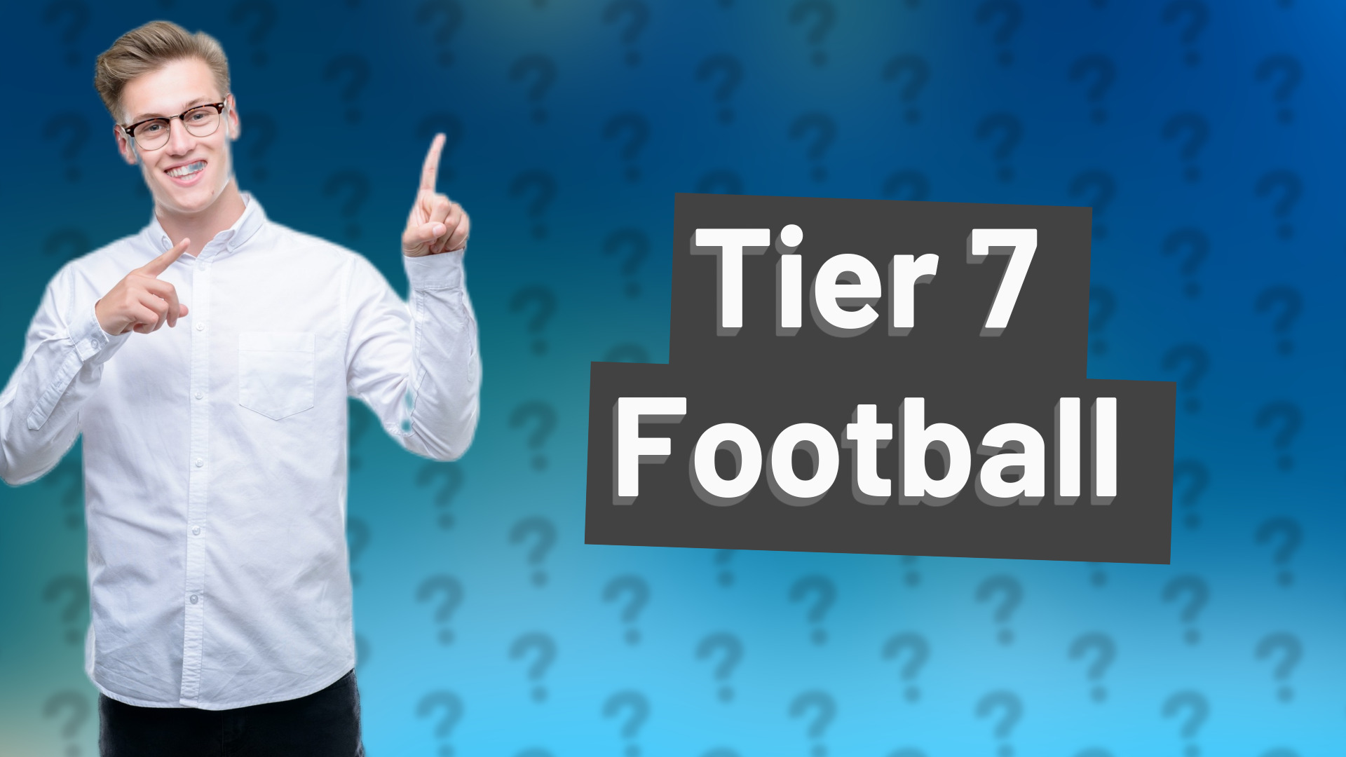 Tier 7 Football