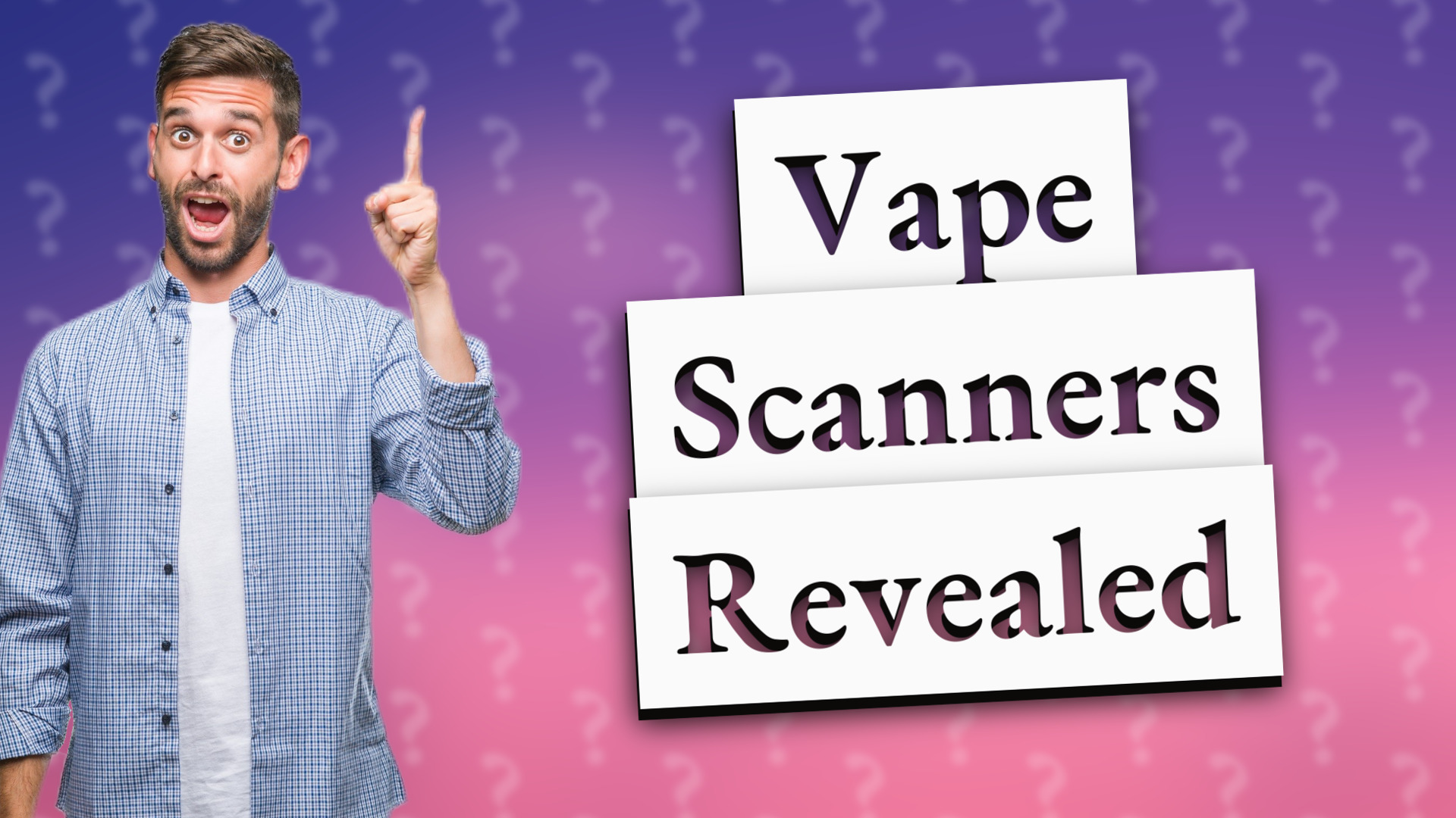 Vape Scanners Revealed