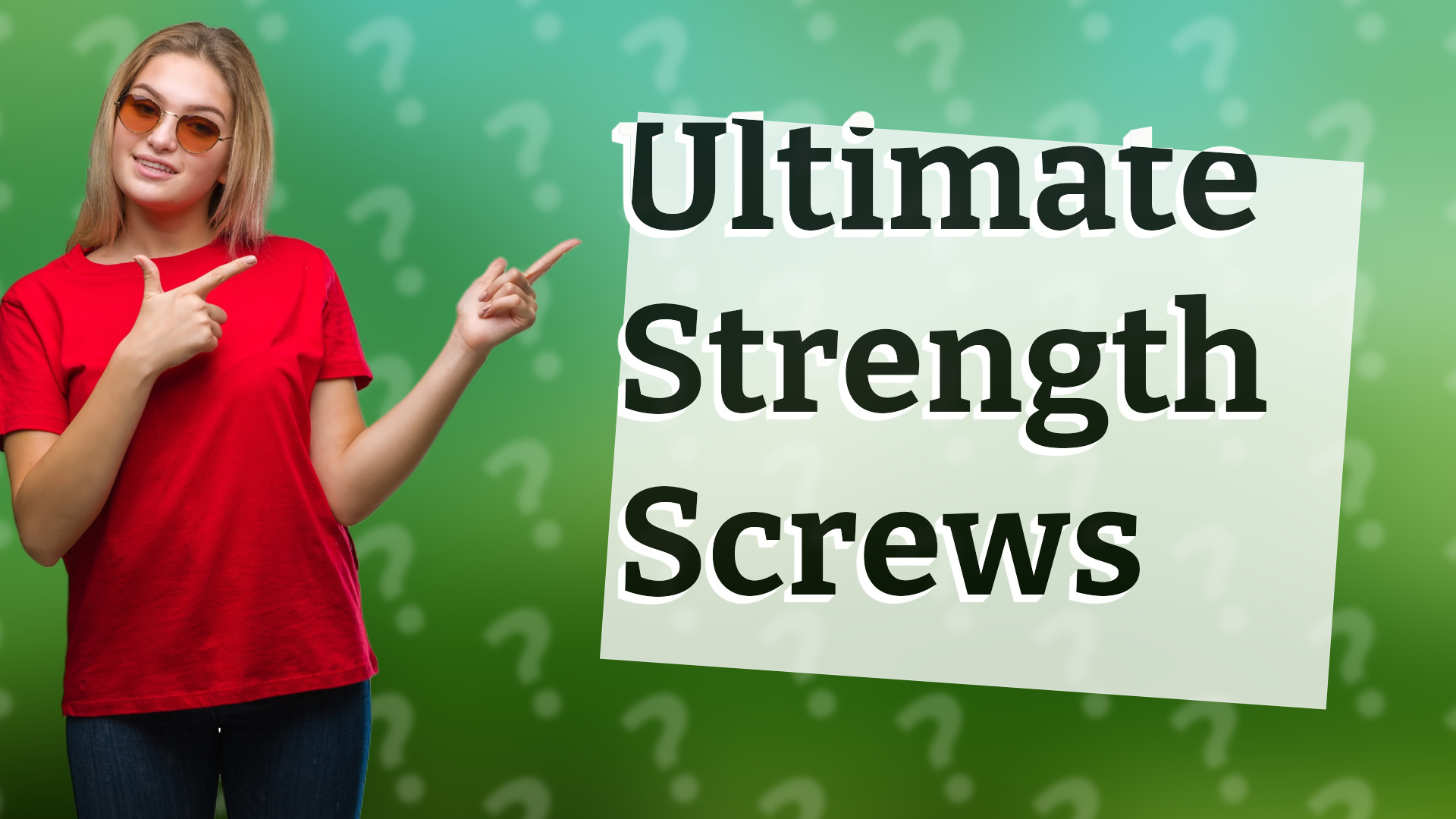 Ultimate Strength Screws
