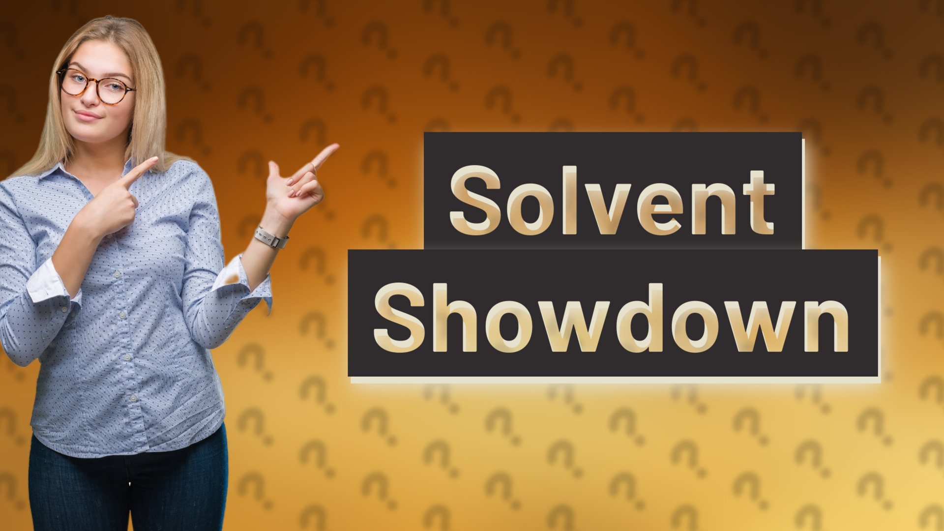 Solvent Showdown
