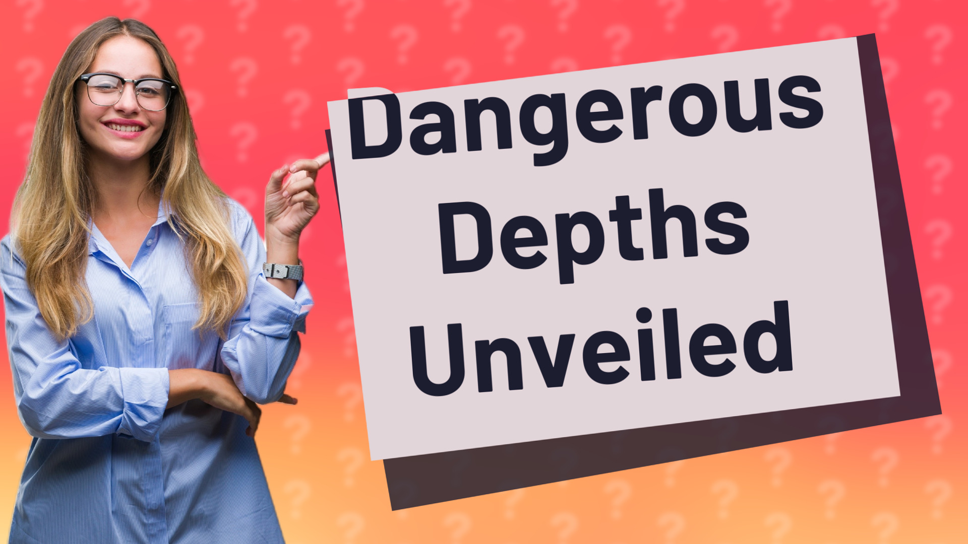 Dangerous Depths Unveiled