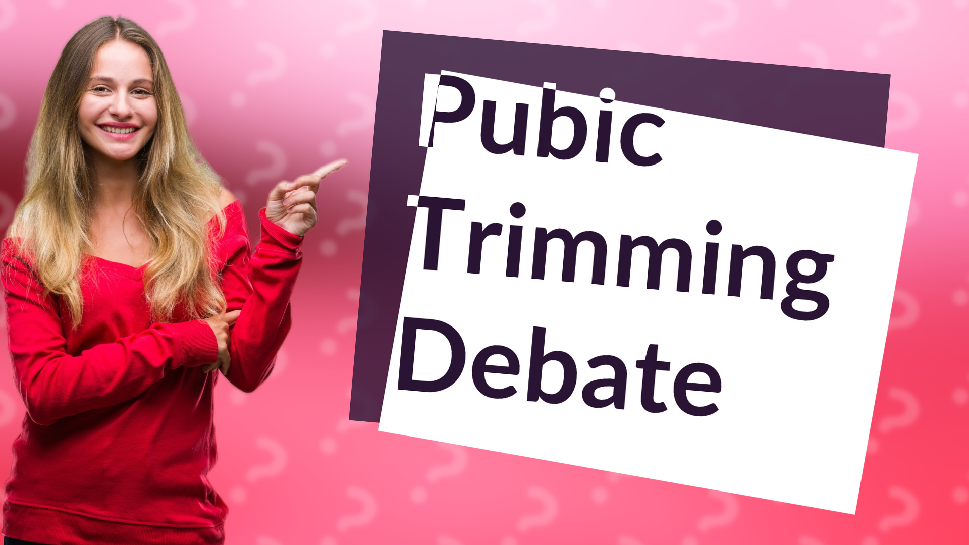 Pubic Trimming Debate