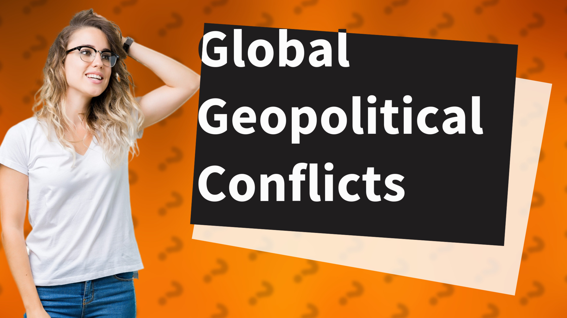 Global Geopolitical Conflicts