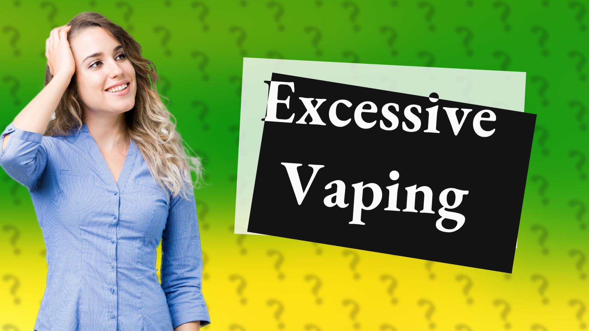 Excessive Vaping