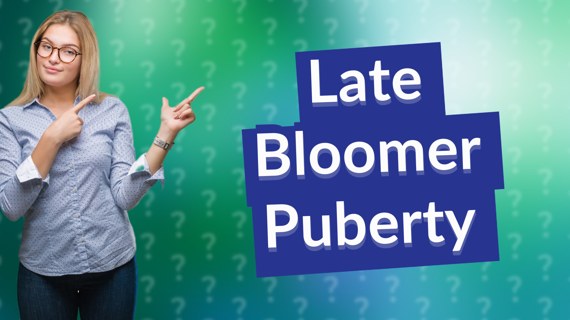 Late Bloomer Puberty