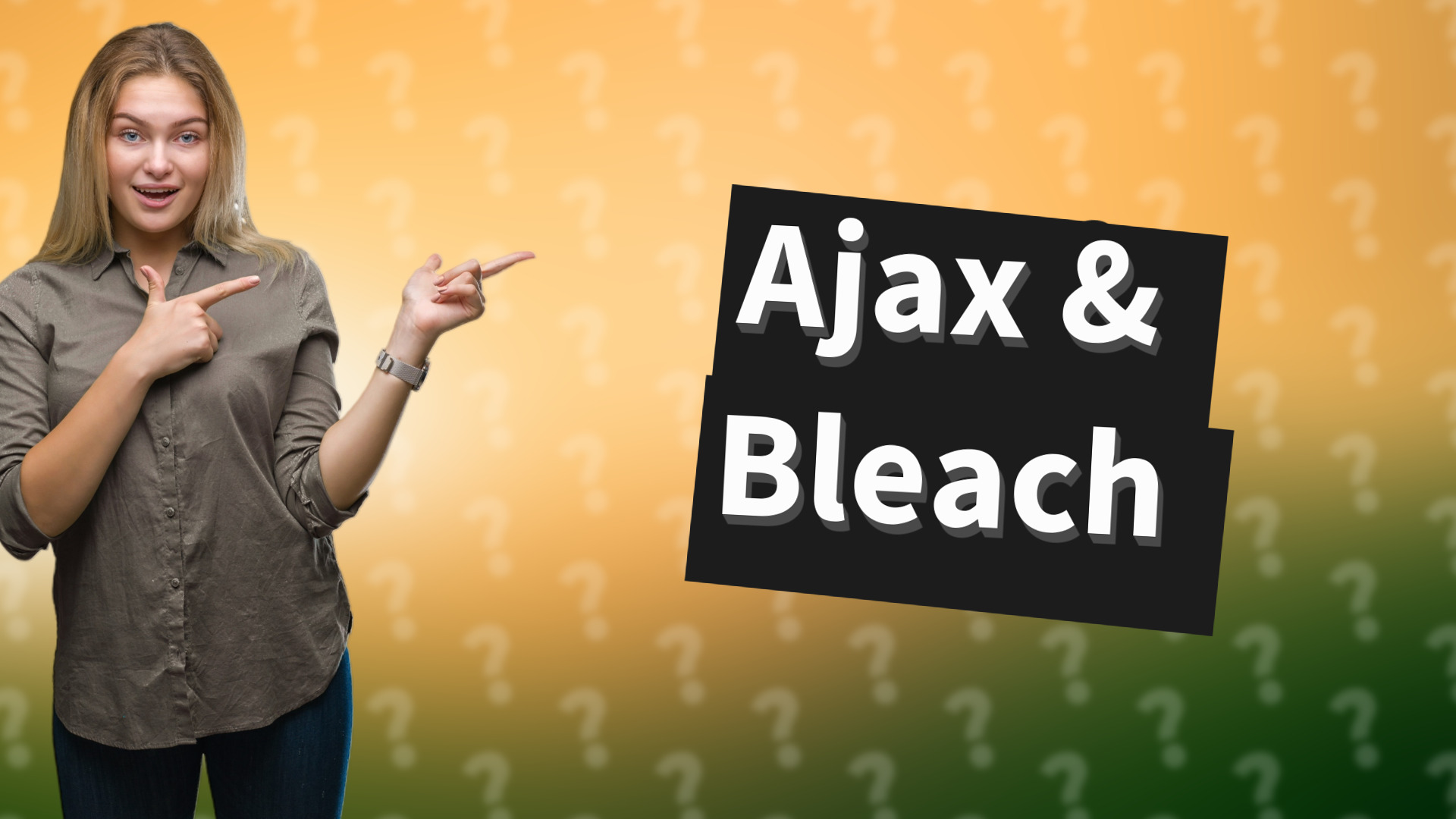 Ajax & Bleach