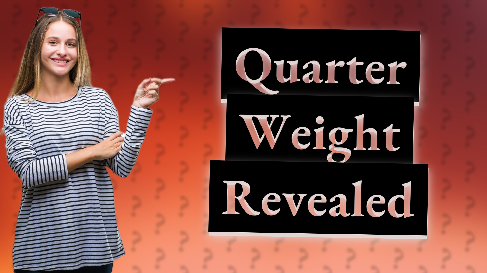 Quarter Weight Revealed
