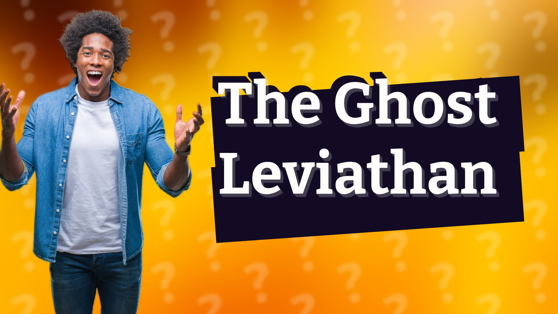 The Ghost Leviathan