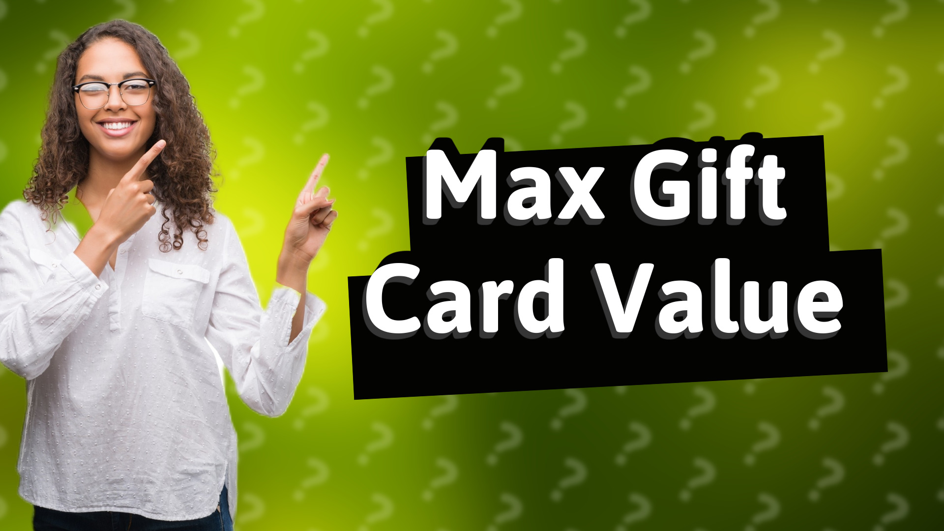 Max Gift Card Value