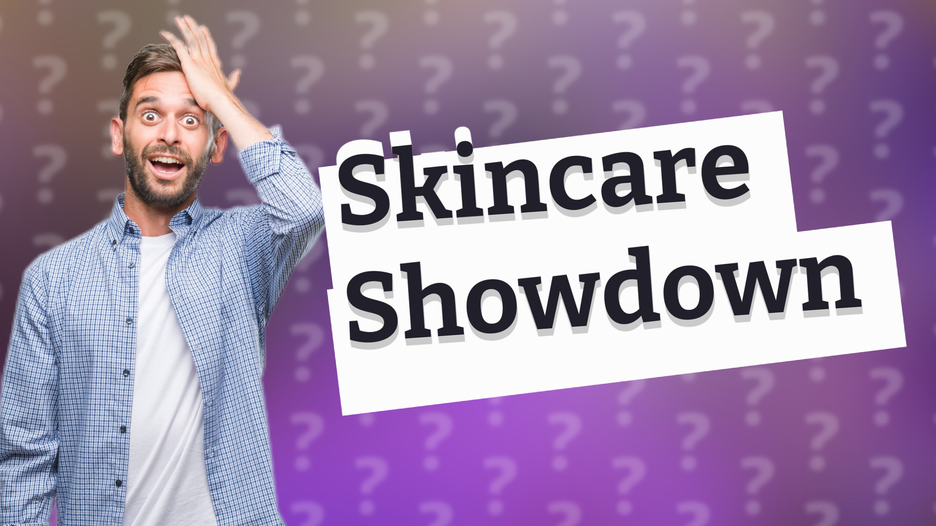 Skincare Showdown