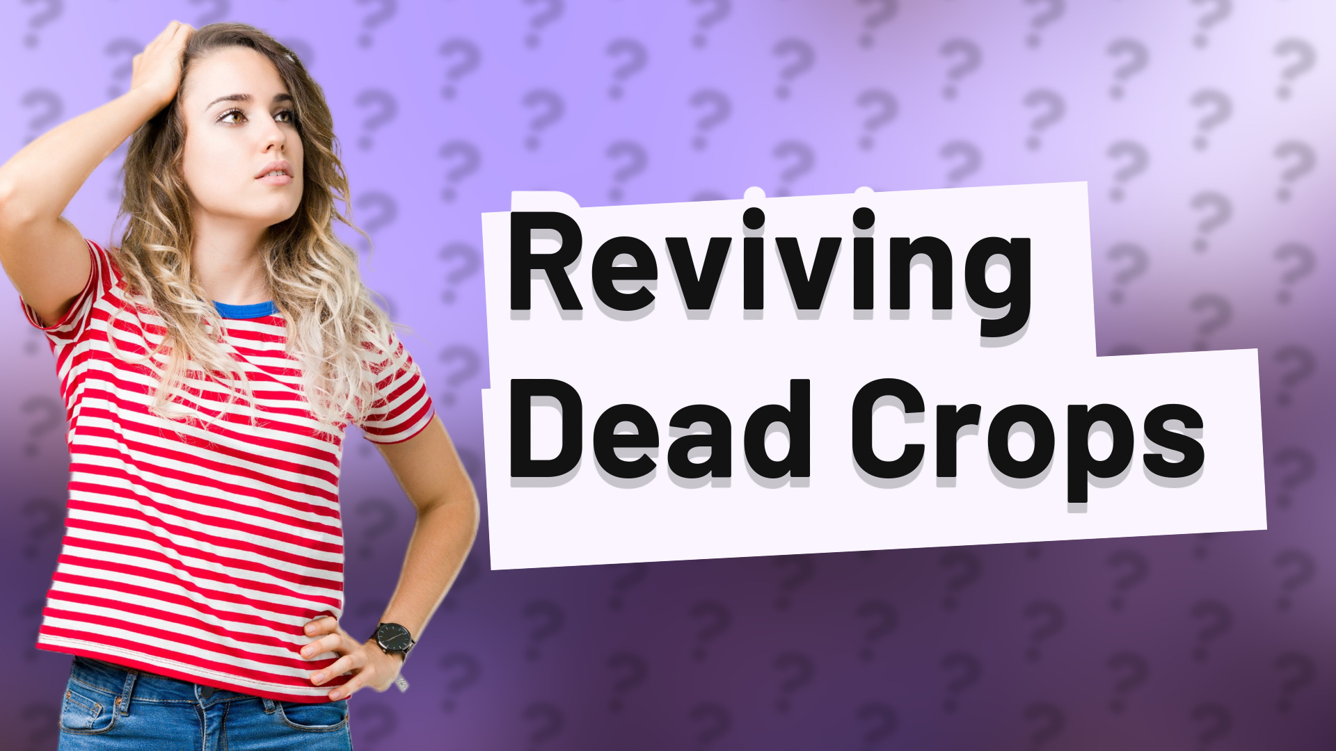 Reviving Dead Crops