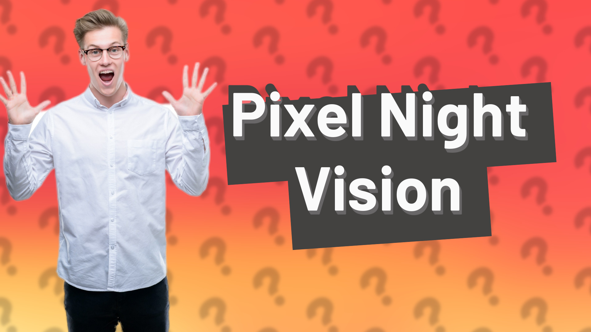 Pixel Night Vision