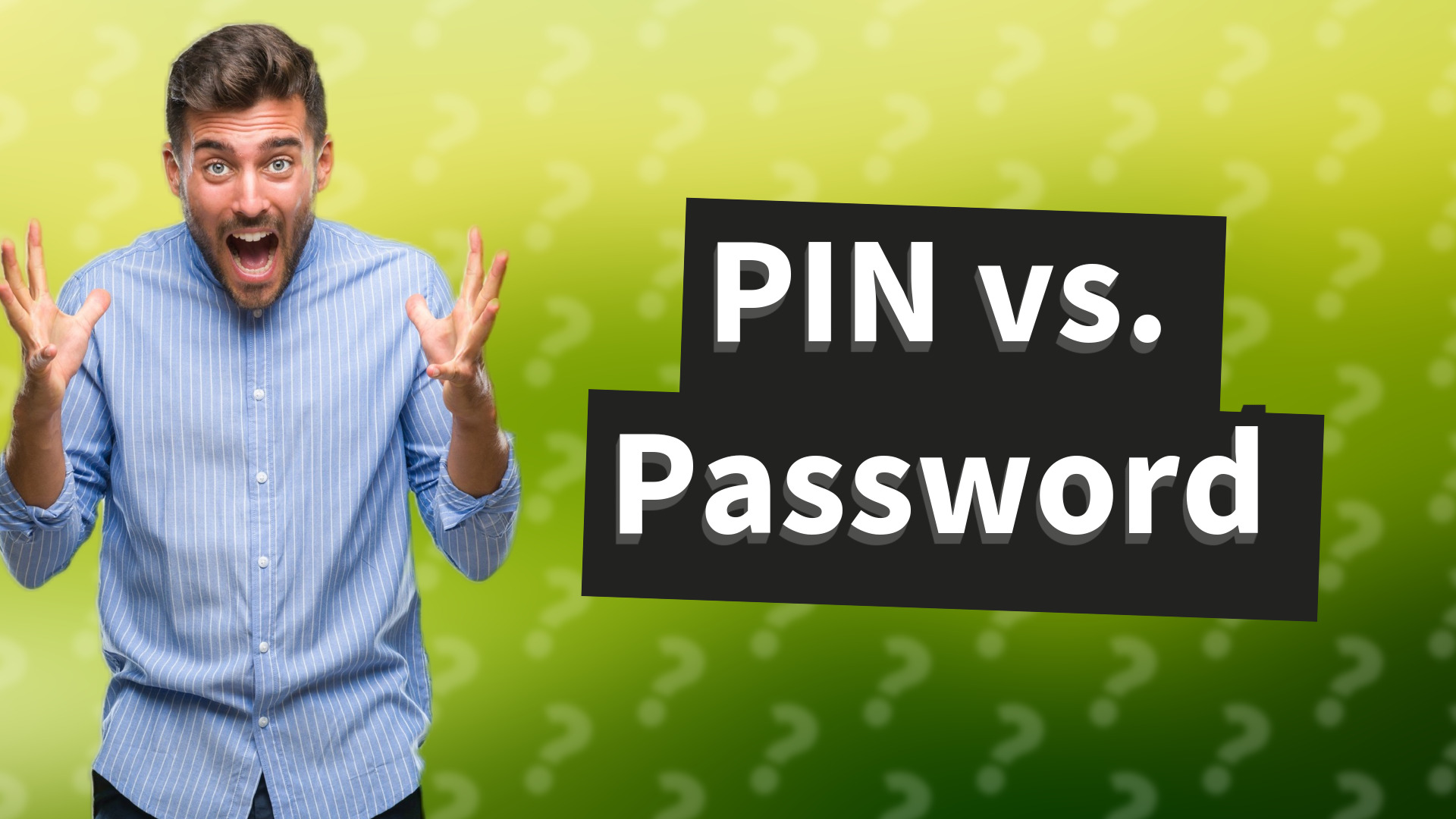PIN vs. Password