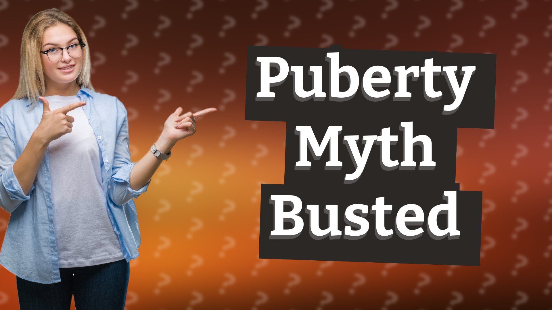 Puberty Myth Busted