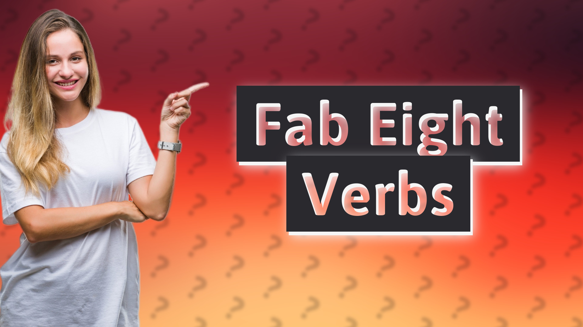 Fab Eight Verbs