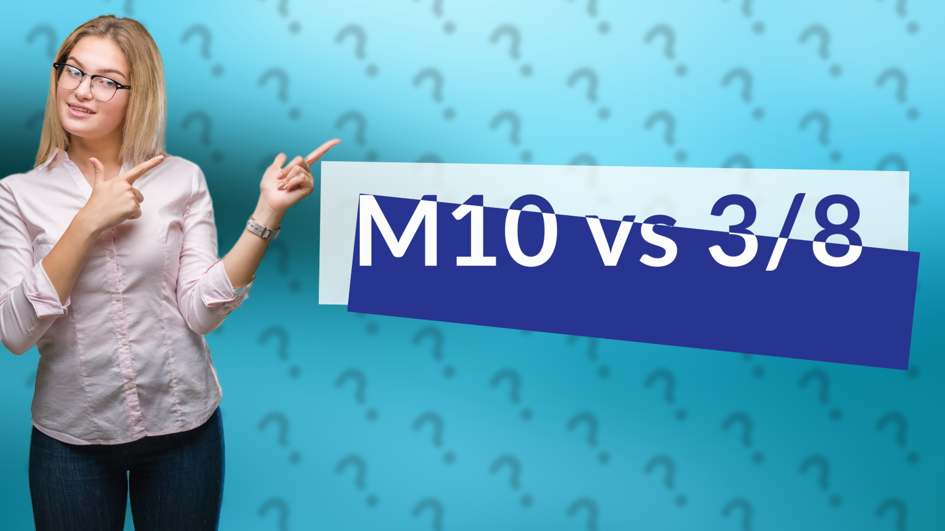 M10 vs 3/8