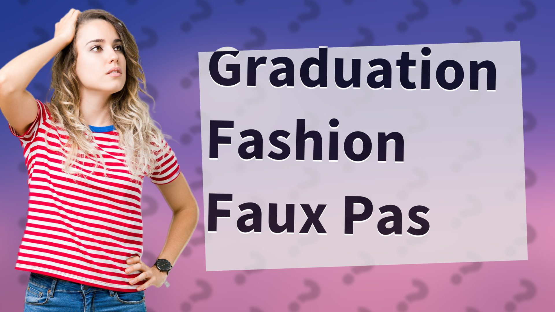 Graduation Fashion Faux Pas