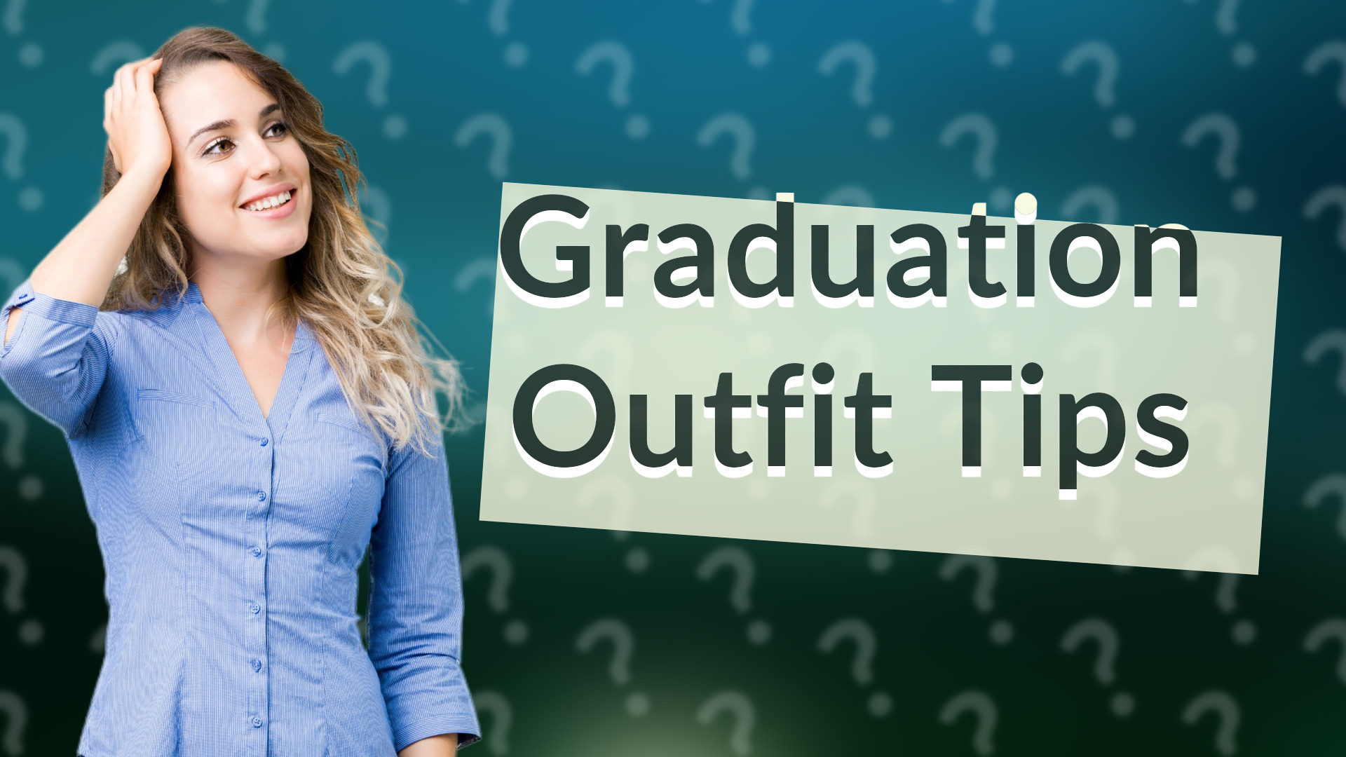 Graduation Outfit Tips