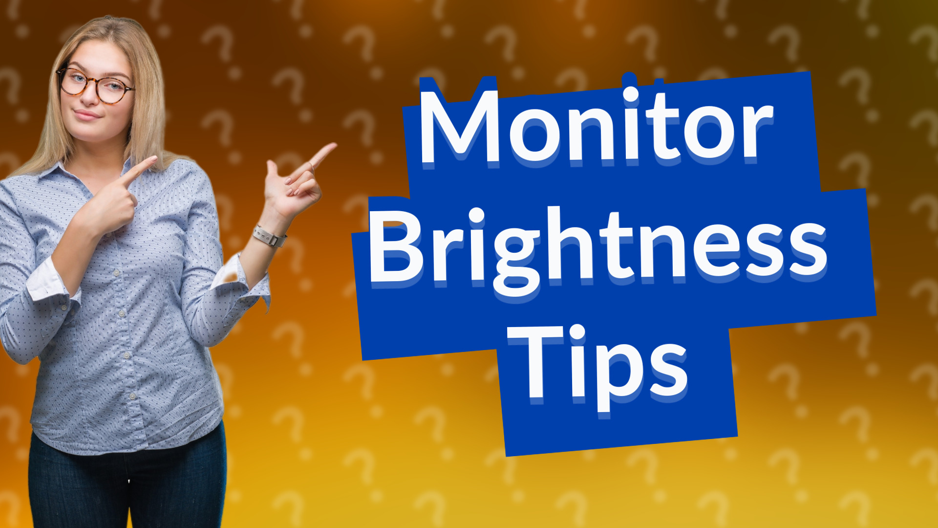 Monitor Brightness Tips