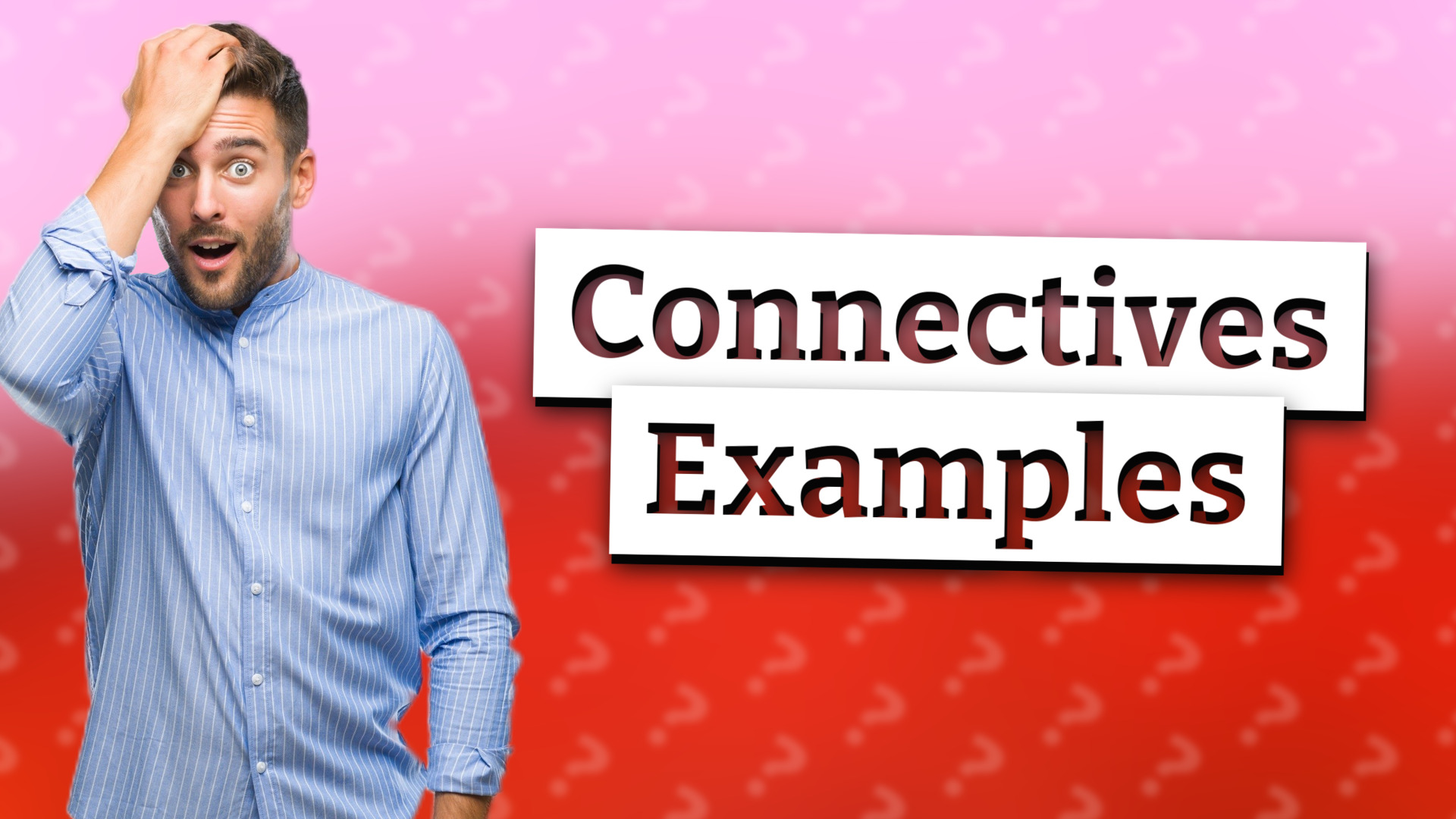 Connectives Examples