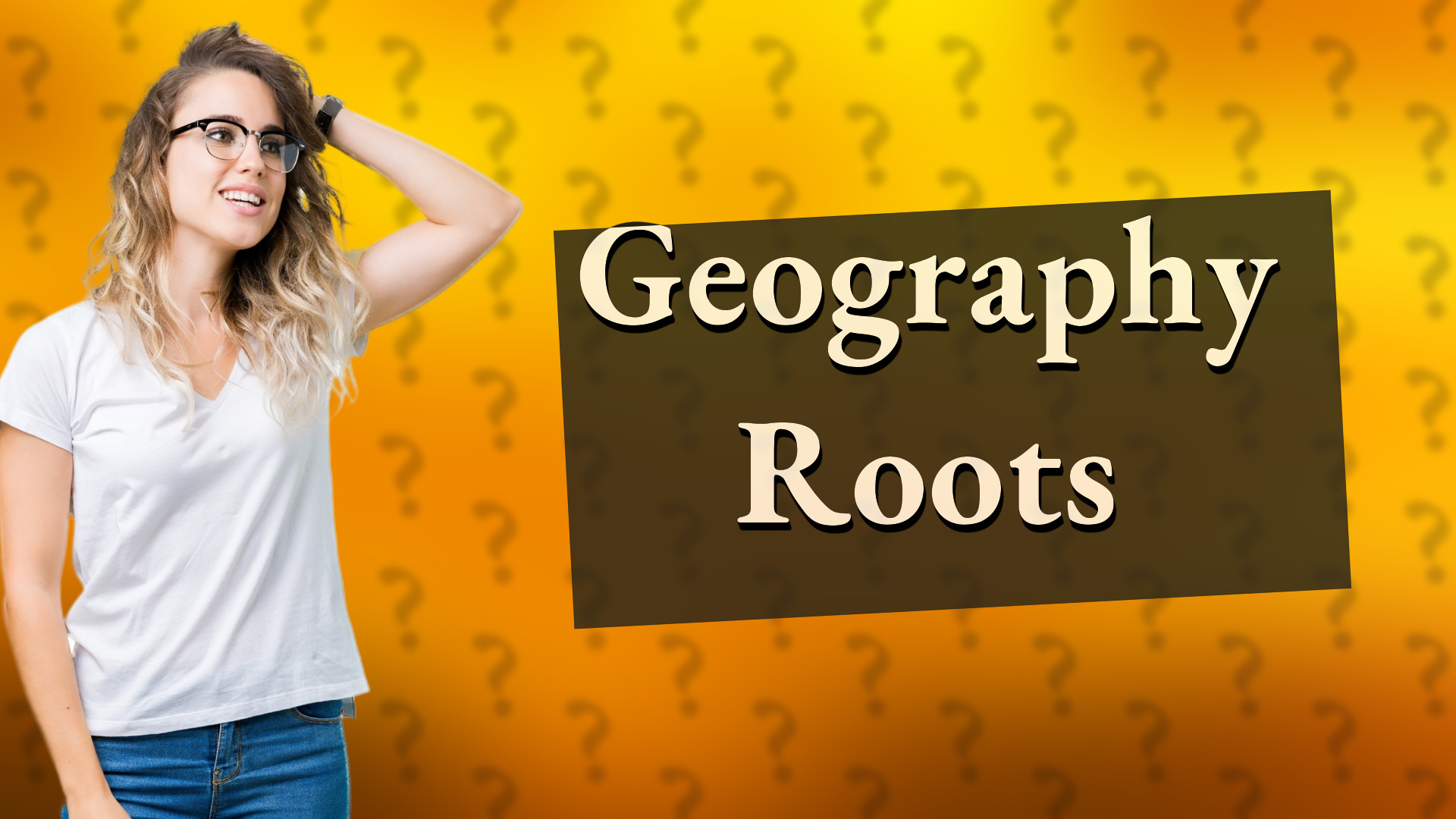 Geography Roots