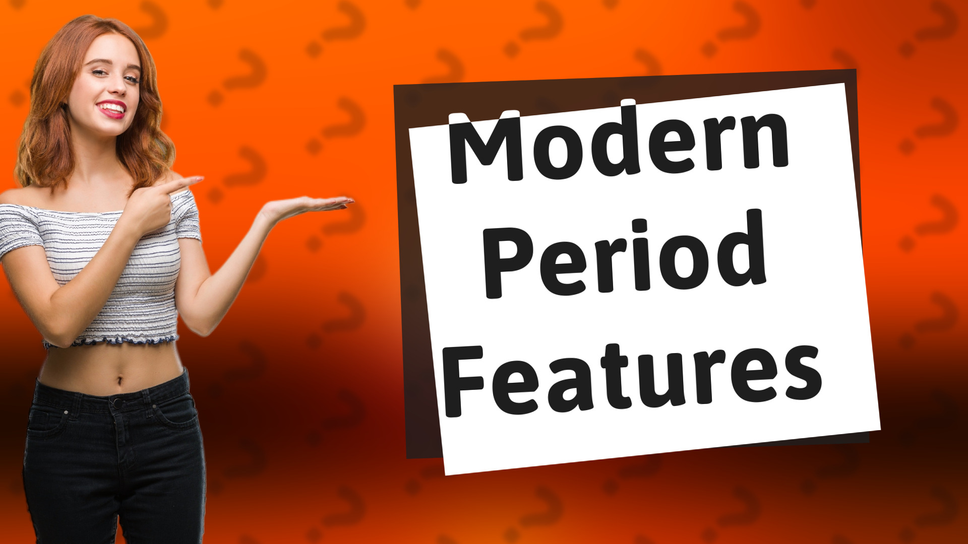 Modern Period Features