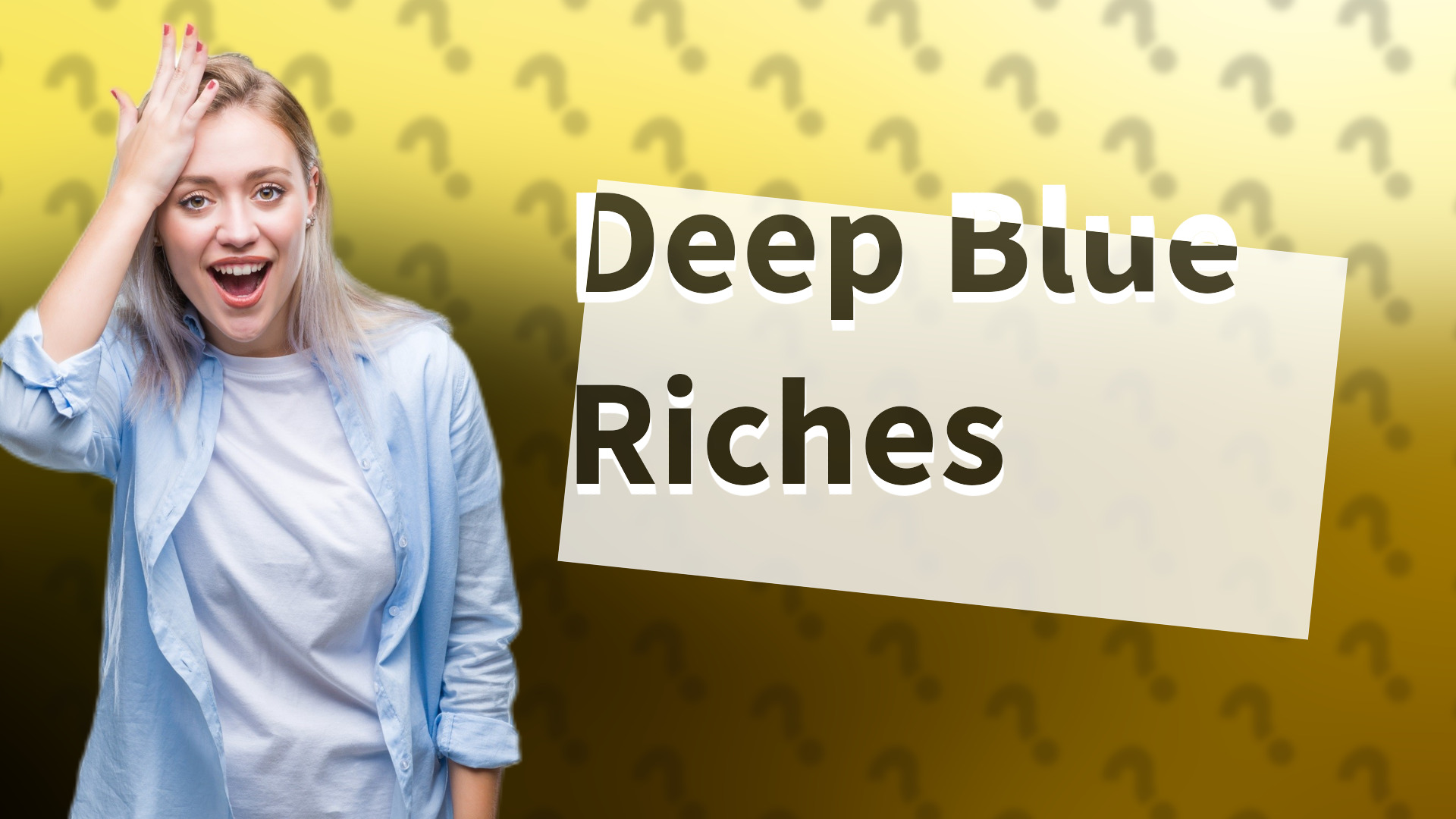 Deep Blue Riches