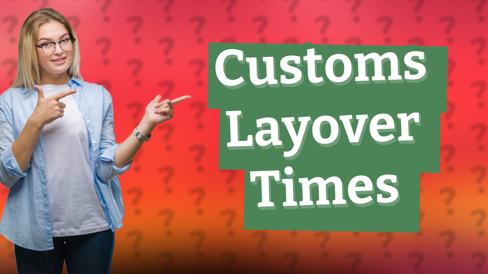 Customs Layover Times