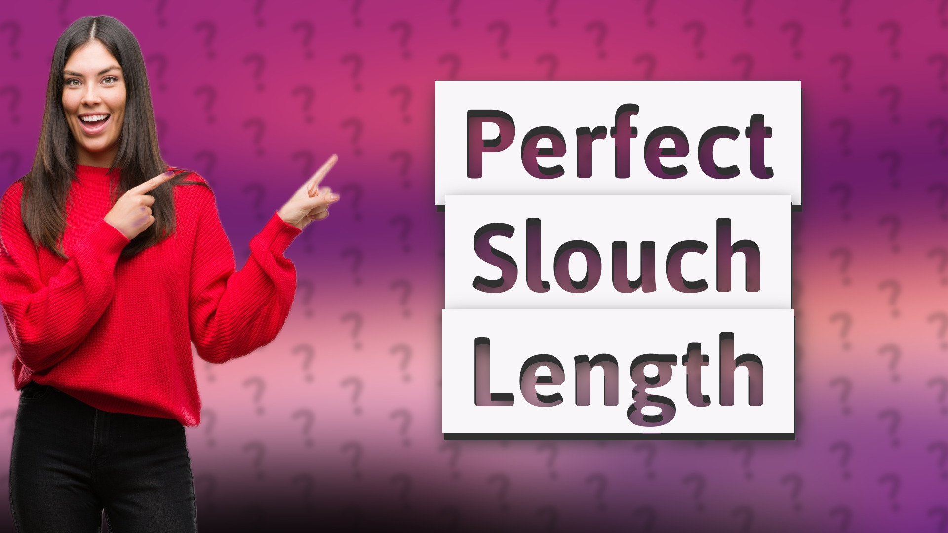 Perfect Slouch Length