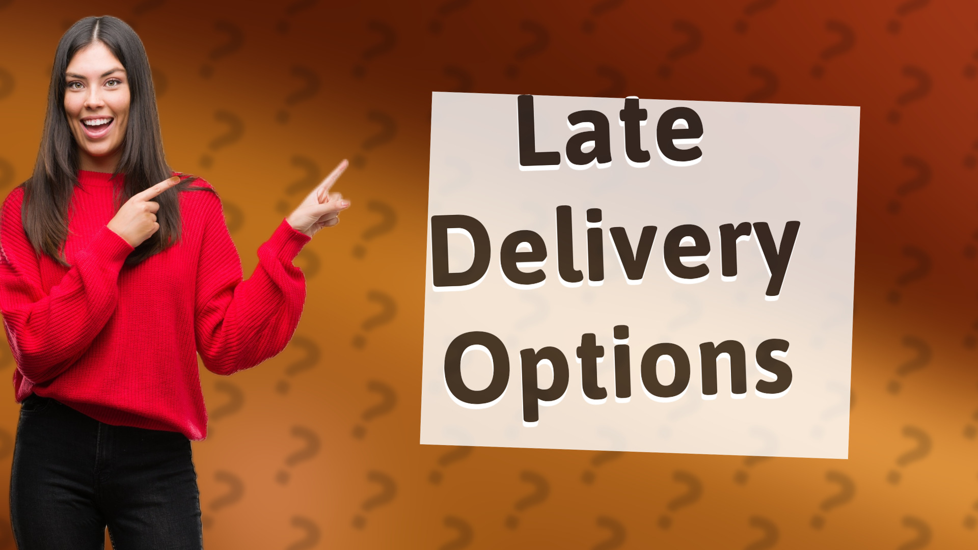 Late Delivery Options