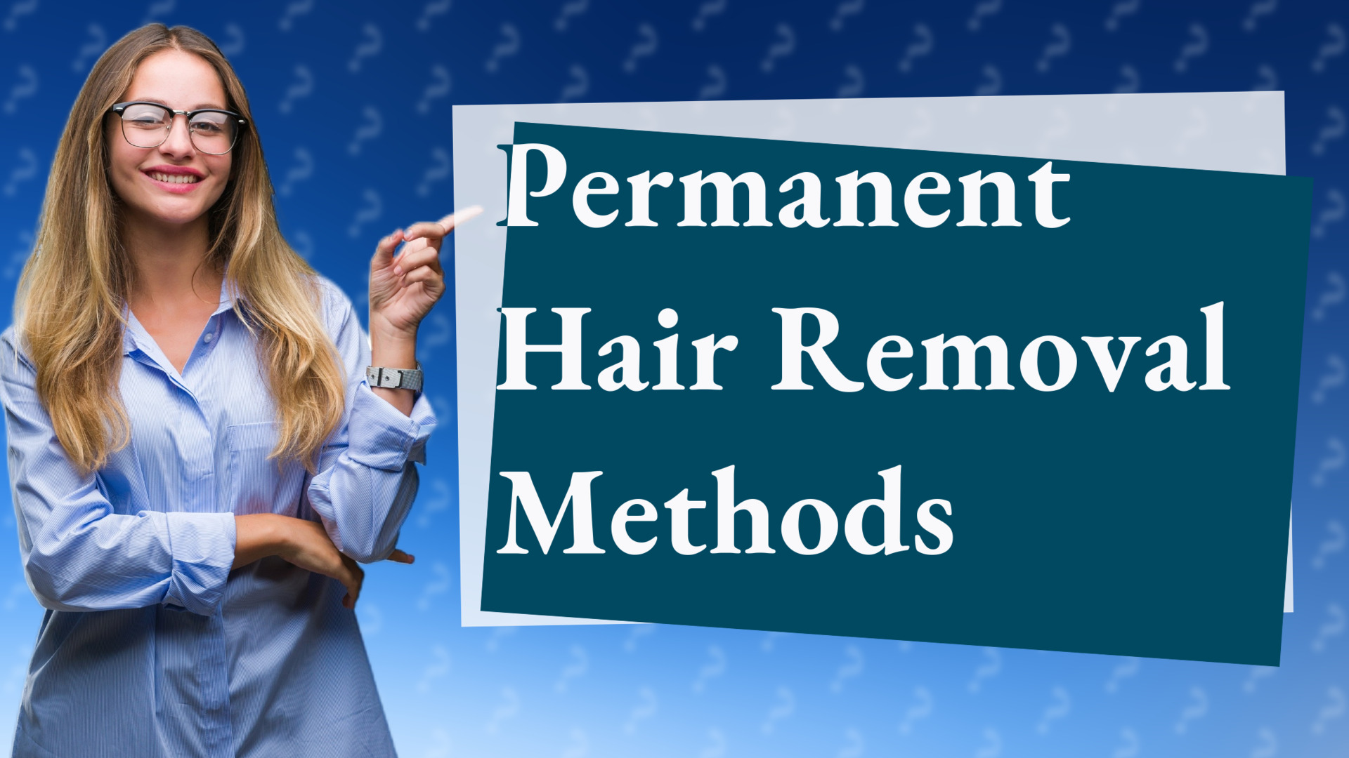 Permanent Hair Removal Methods