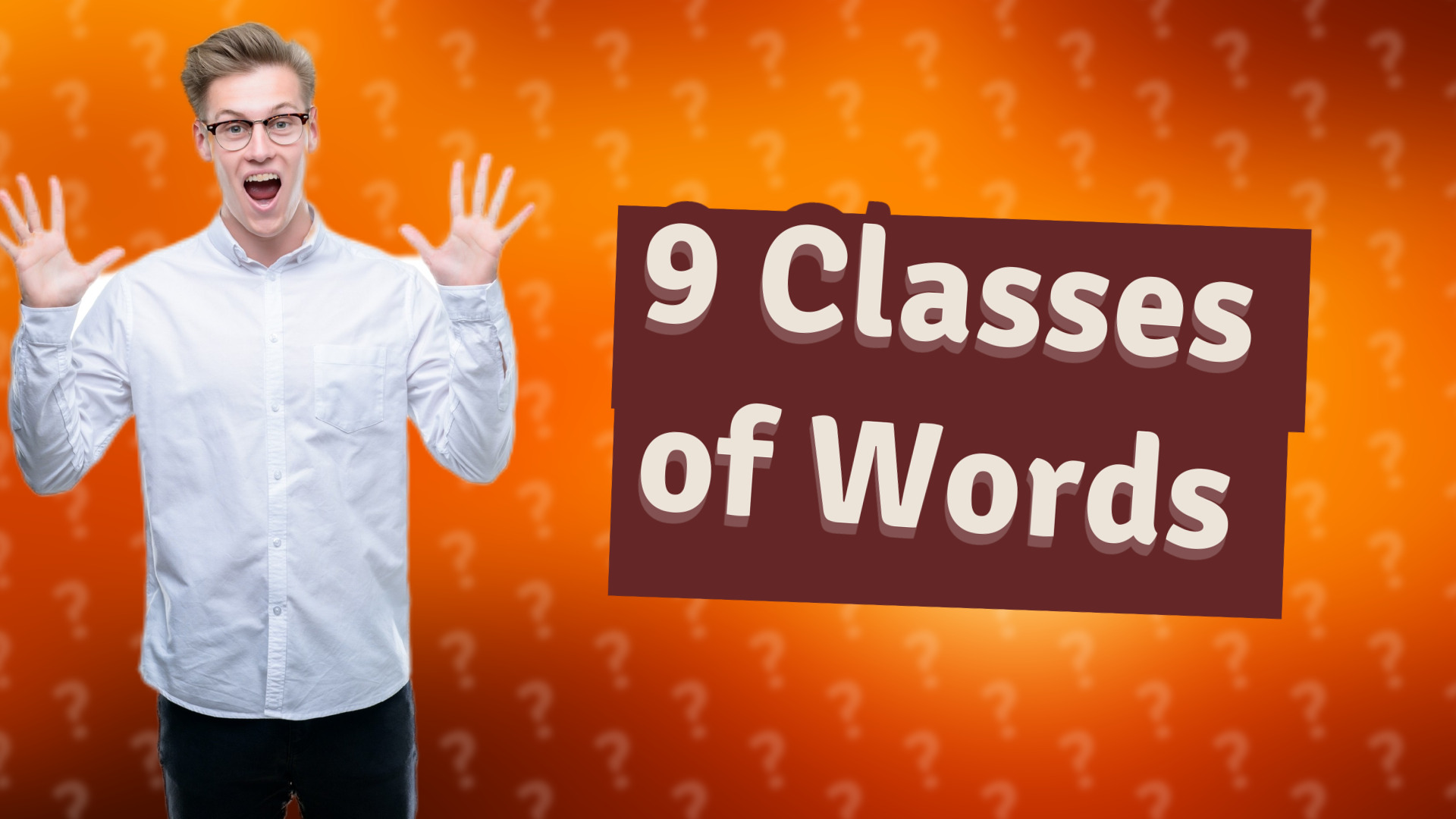 9 Classes of Words
