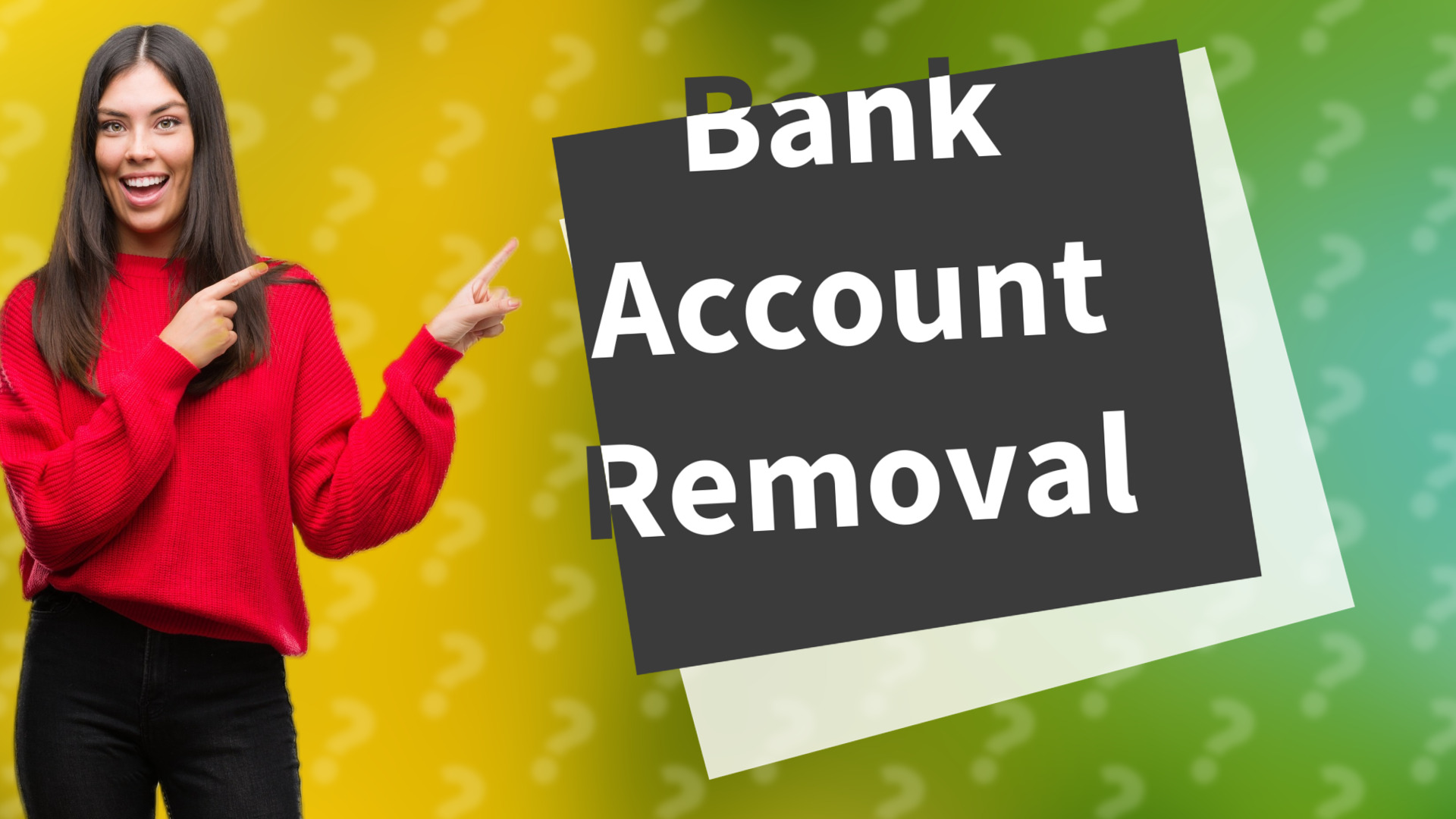 Bank Account Removal