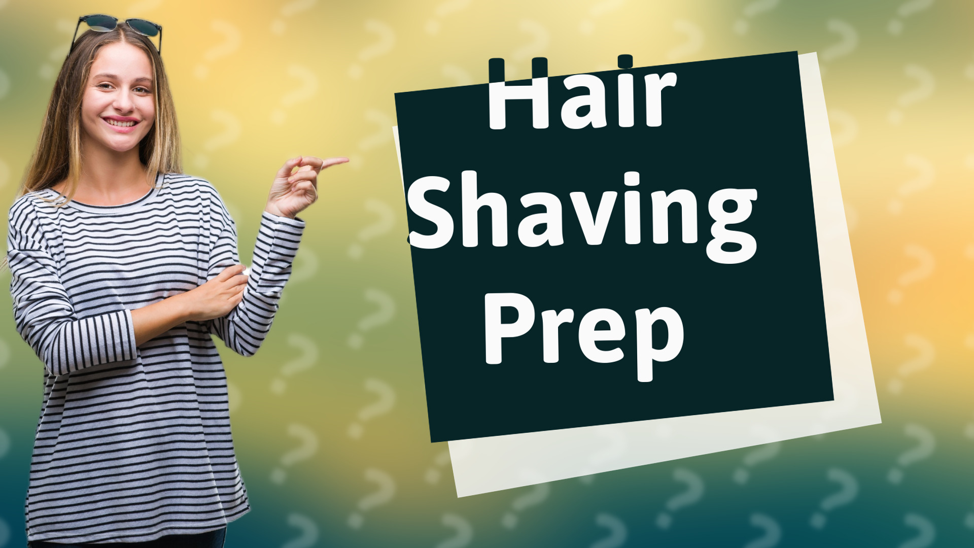 Hair Shaving Prep